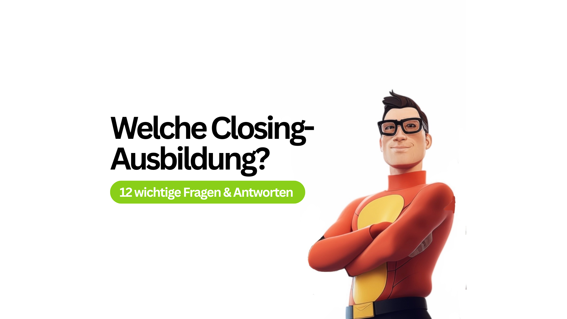 Welche Closer-Ausbildung ist die beste? Für welchen Closing-Coach soll ich mich entscheiden?